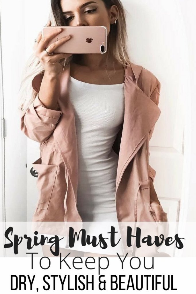 Spring Must Haves to Keep You Dry, Stylish & Beautiful - pin