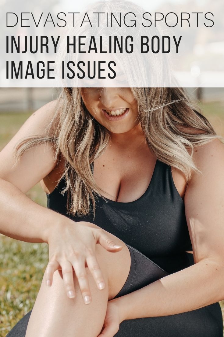 Devastating Sports Injury Healing Body Image Issues_Pin