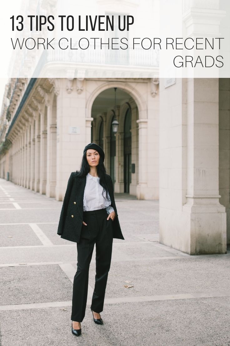 13 Tips to Liven Up Work Clothes For Recent Grads_Pin