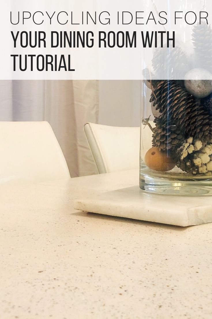 Upcycling Ideas For Your Dining Room With Tutorial_Pin