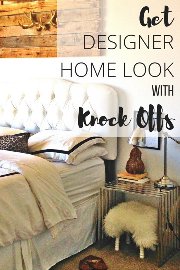 Home decor tips to get the designer looks with knock offs