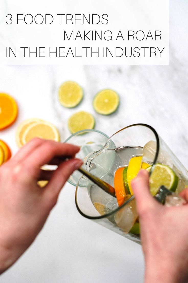 3 Food Trends Making a Roar in The Health Industry_Pin