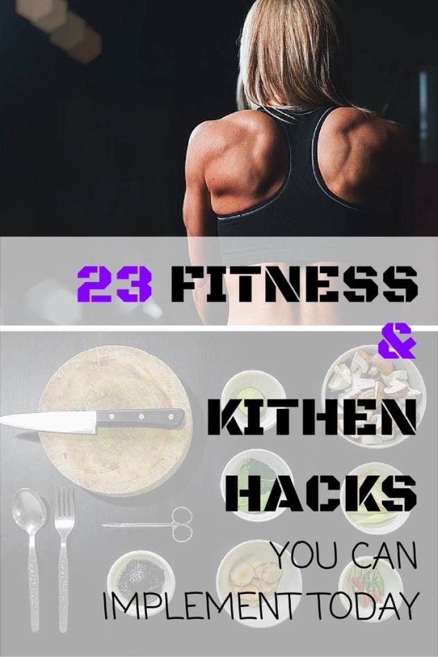 23 fitness & kitchen hacks