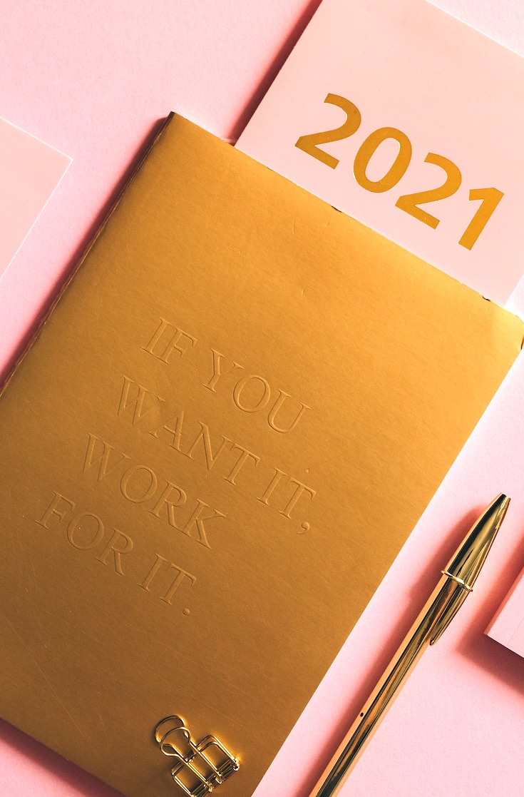 2021 gold planner with If you want it work for it written on the cover