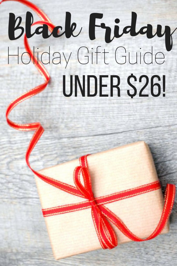 black friday holiday gift guide under $26