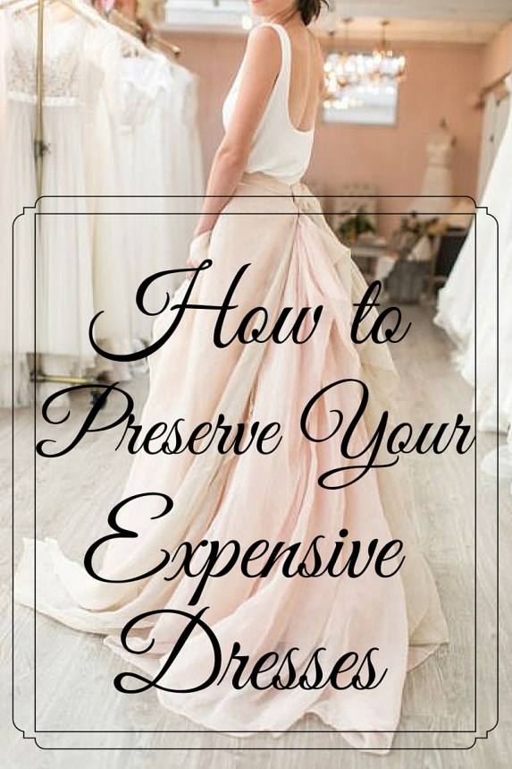How to preserve your expensive dresses